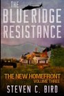 The Blue Ridge Resistance The New Homefront Volume 3