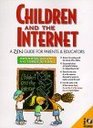 Children and the Internet A Zen Guide for Parents and Educators