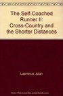 The SelfCoached Runner II CrossCountry and the Shorter Distances
