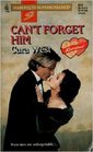 Can't Forget Him (Reunited) (Harlequin Superromance, No 674)