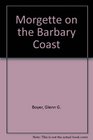 Morgette on the Barbary Coast