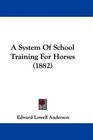 A System Of School Training For Horses