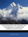 Masterpieces of American Eloquence Christian Herald Selection