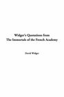 Widger's Quotations From The Immortals Of The French Academy