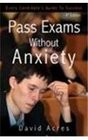 Pass Exams Without Anxiety