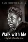 Walk with Me A Biography of Fannie Lou Hamer