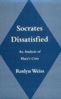 Socrates Dissatisfied An Analysis of Plato's Crito