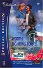 Worth Fighting For (Bayside Bachelors, Bk 3) (Silhouette Special Edition, No 1684)