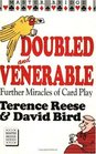 Doubled And Venerable  Further Miracles of Card Play / New Edition