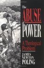 The Abuse of Power A Theological Problem