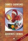 Chinese Garnishes / Adornos Chinos With Platter Arrangements / Con Decoraciones Para Platillos
