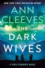 The Dark Wives A Vera Stanhope Novel
