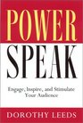 PowerSpeak Engage Inspire and Stimulate Your Audience
