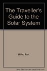 The Traveller's Guide to the Solar System