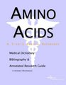 Amino Acids  A Medical Dictionary Bibliography and Annotated Research Guide to Internet References