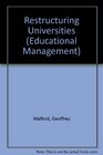Restructuring Universities Politics and Power in the Management of Change