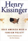 Does America Need A Foreign Policy Toward A Diplomacy For The 21st Century