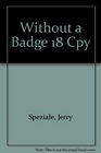 Without a Badge 18 Cpy