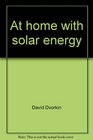 At home with solar energy A consumer's guide