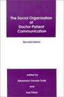 The Social Organization of DoctorPatient Communication Second Edition