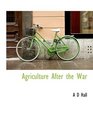 Agriculture After the War