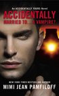 Accidentally Married to... A Vampire? (Accidentally Yours, Bk 2)