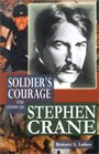 Soldier's Courage The Story of Stephen Crane