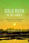 Gold Rush in the Jungle The Race to Discover and Defend the Rarest Animals of Vietnam's Lost World