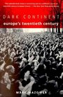 Dark Continent  Europe's Twentieth Century