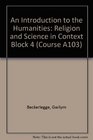 An Introduction to the Humanities Religion and Science in Context   for Use with TV on Video 14V 15V 16V 17V 18V and Resource Book 3