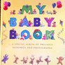 My Baby Book A Special Album of Precious Memeries and Photographs