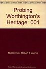 Probing Worthington's Heritage