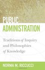 Public Administration Traditions of Inquiry and Philosophies of Knowledge