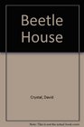 Beetle House