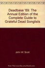 Deadbase '89 The Annual Edition of the Complete Guide to Grateful Dead Songlists