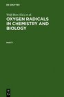 Oxygen Radicals in Chemistry and Biology Proceedings Third International Conference Neuherberg Federal Republic of Germany Uyly 1015 1983