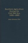 Southern Agriculture During the Civil War Era 18601880