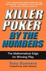 Killer Poker By the Numbers: Mathematical Edge for Winning Play (Killer Poker)