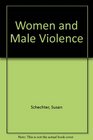 Women And Male Violence The Visions and Struggles of the Battered Women's Movement