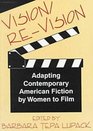 Vision/ReVision Adapting Contemporary American Fiction To Film