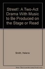 Street A TwoAct Drama With Music to Be Produced on the Stage or Read
