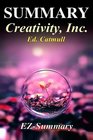 Summary  Creativity Inc By Ed Catmull  Overcoming the Unseen Forces That Stand in the Way of True Inspiration