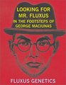 Looking for Mr Fluxus In the Footsteps of George Maciunas