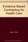 Evidence Based Contracting for Health Care