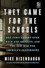They Came for the Schools One Town's Fight Over Race and Identity and the New War for America's Classrooms