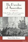 The Paradise of Association  Political Culture and Popular Organizations in the Paris Commune of 1871