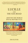 Lucille and The XXX Road Around The World Man  Motorcycle