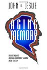 Aging Memory Make Your Aging Memory Sharp as a Tack