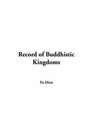 Record of Buddhistic Kingdoms