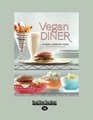 Vegan Diner Classic Comfort Food for the Body  Soul